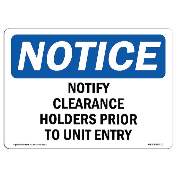 Safety Sign, OSHA Notice, 18" Height, Notify Clearance Holders Prior To Unit Entry Sign, Landscape